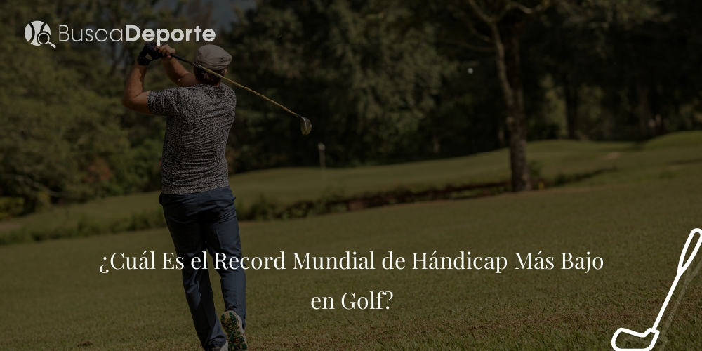 Cu L Es El Record Mundial De H Ndicap M S Bajo En Golf