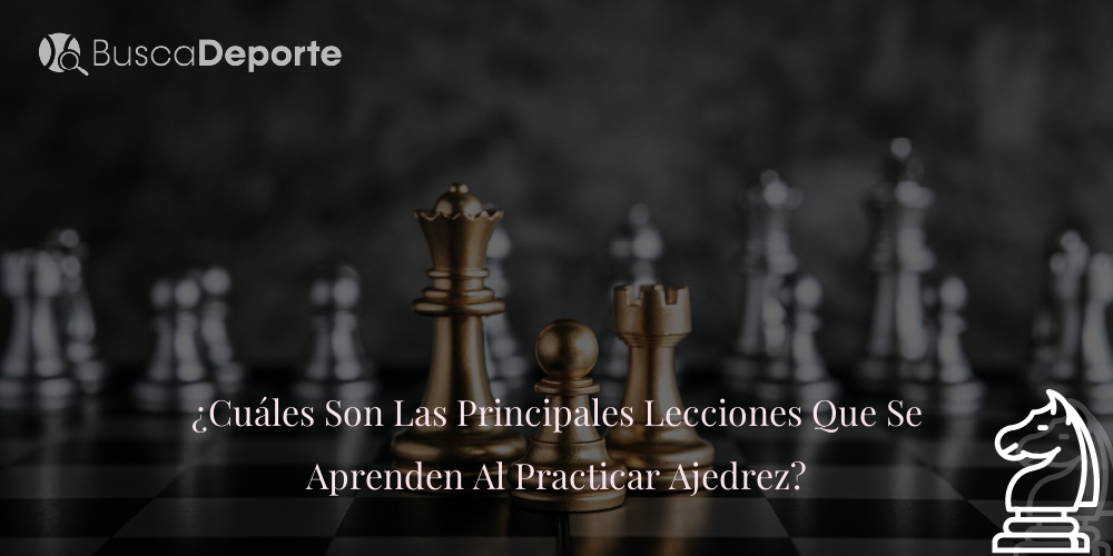 cuales-son-las-principales-lecciones-que-se-aprenden-al-practicar-ajedrez_593