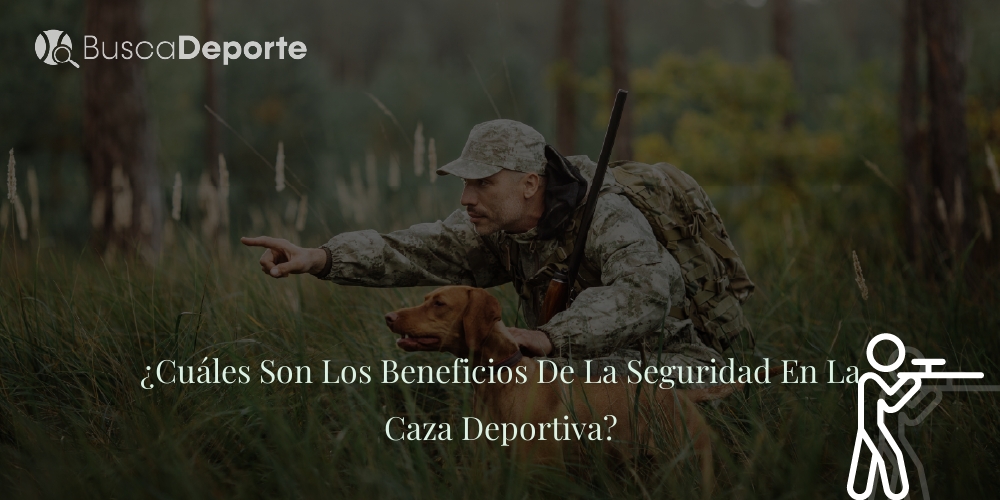 cuales-son-los-beneficios-de-la-seguridad-en-la-caza-deportiva_2604-1