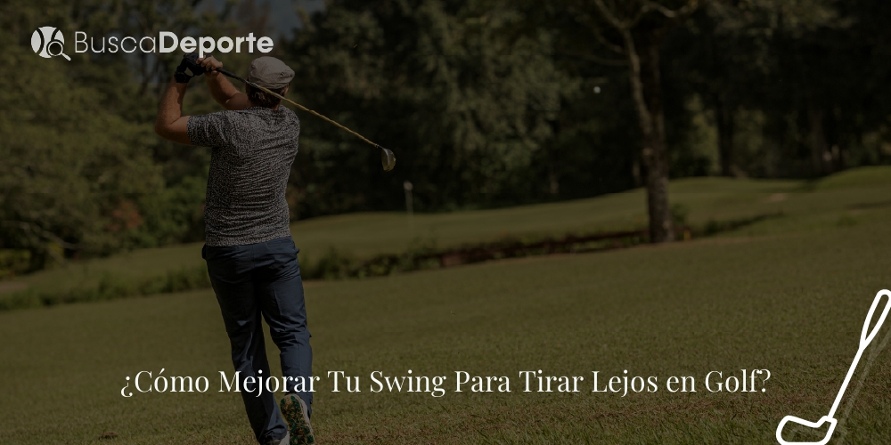 como-mejorar-tu-swing-para-tirar-lejos-en-golf_1272