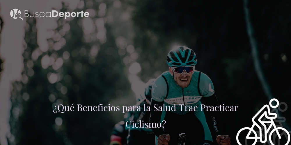 ¿Qué Beneficios Para La Salud Trae Practicar Ciclismo?