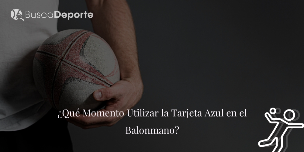 que-momento-utilizar-la-tarjeta-azul-en-el-balonmano_2204